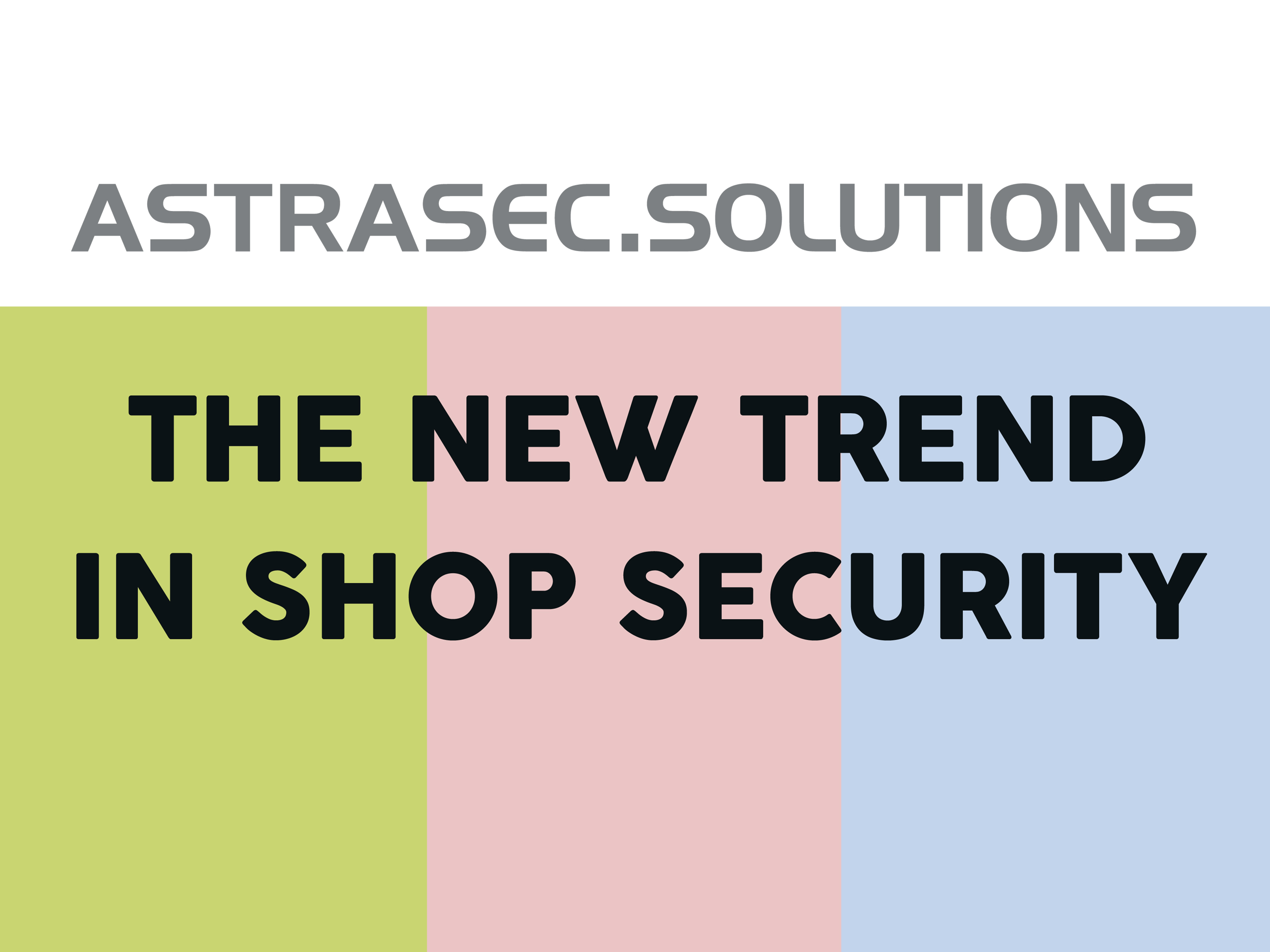 Astrasec The new trend in shop security